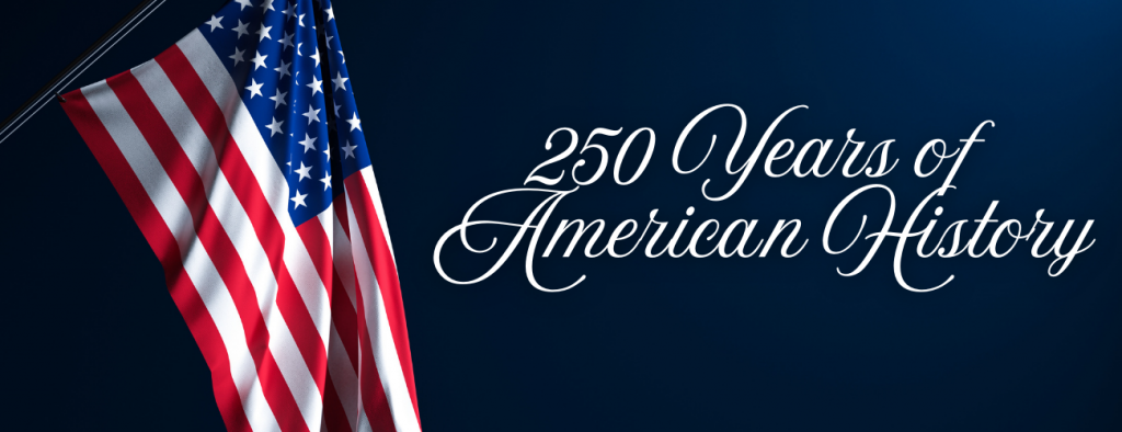 "250 Years of American History"